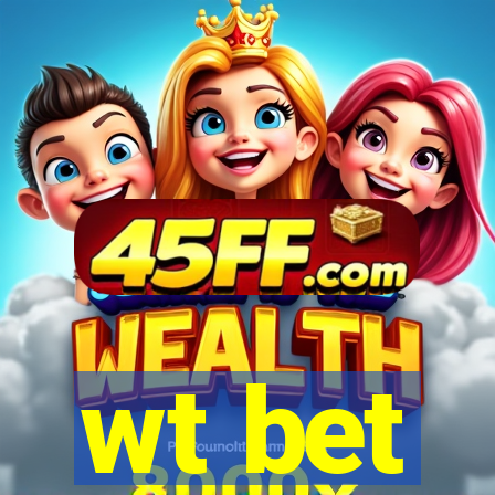 wt bet